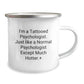 Funny Psychologist Gifts for Men, Women, Friends, and Family - I'm A Tattooed Psychologist Camping Mug for Christmas Unique Presents - Image 2