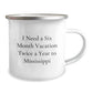 Funny Mississippi Gifts for Men Friends from Family - 'I Need A Six Month Vacation Twice A Year To Mississippi', Camping Mug - Image 2
