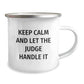 Funny Judge Gifts for Men - Keep Calm And Let The Judge Handle It, 12 oz Stainless Steel Camping Mug with Enamel Finish, Perfect Graduation Gift from Friends or Family - Image 2