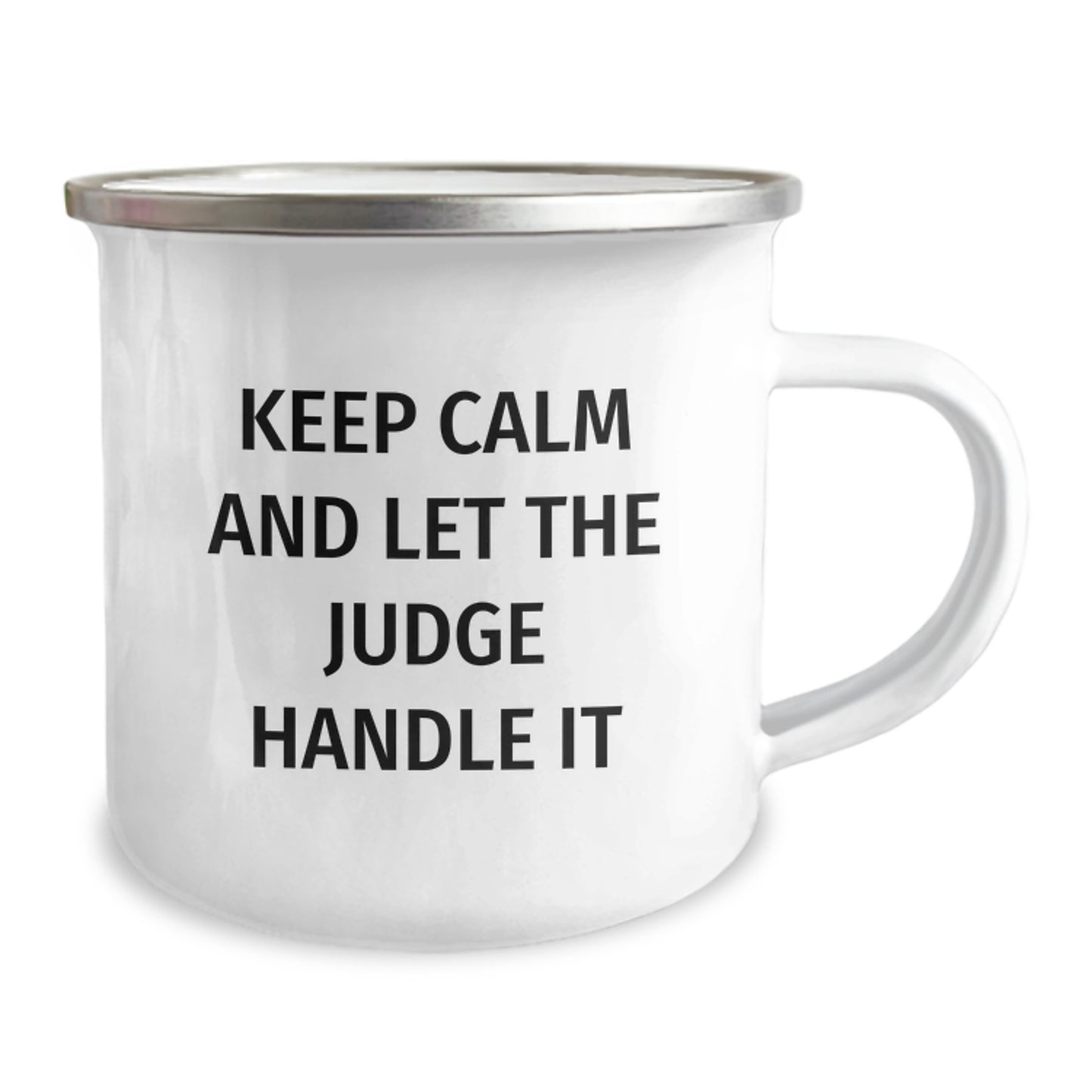 Funny Judge Gifts for Men - Keep Calm And Let The Judge Handle It, 12 oz Stainless Steel Camping Mug with Enamel Finish, Perfect Graduation Gift from Friends or Family - Image 2