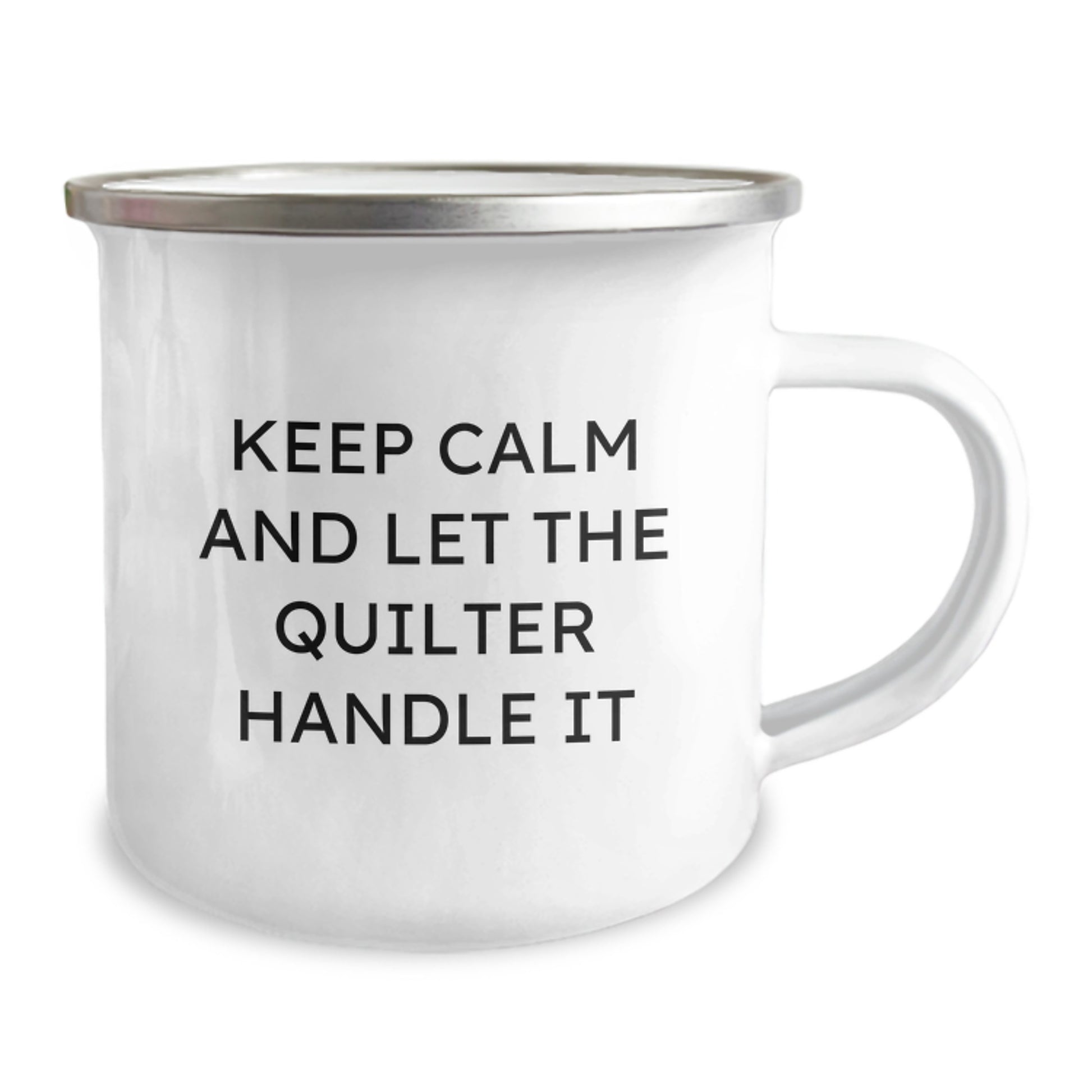 Quilter's Camping Mug, Funny Quote 'Keep Calm And Let The Quilter Handle It', Gifts from Friends and Family for Quilter Graduation, 12 oz Stainless Steel Enamel Camping Mug - Image 2