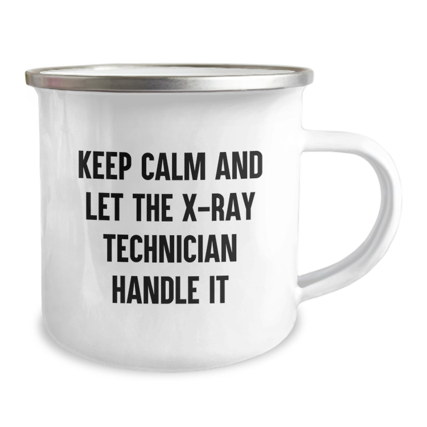Funny X-Ray Technician Gifts for Him or Her - 'Keep Calm And Let The X-ray Technician Handle It' Camping Mug for Graduation - Image 2
