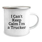Funny Trucker Gifts for Men Friends Coworkers I Can't Keep Calm I'm A Trucker Camping Mug, Unique Graduation Gifts from Family - Image 2