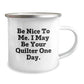 Funny Quilter Gifts from Friends to Family, Be Nice To Me. I May Be Your Quilter One Day. Camping Mug, Unique Birthday Unique Gift for Quilter Lovers - Image 2