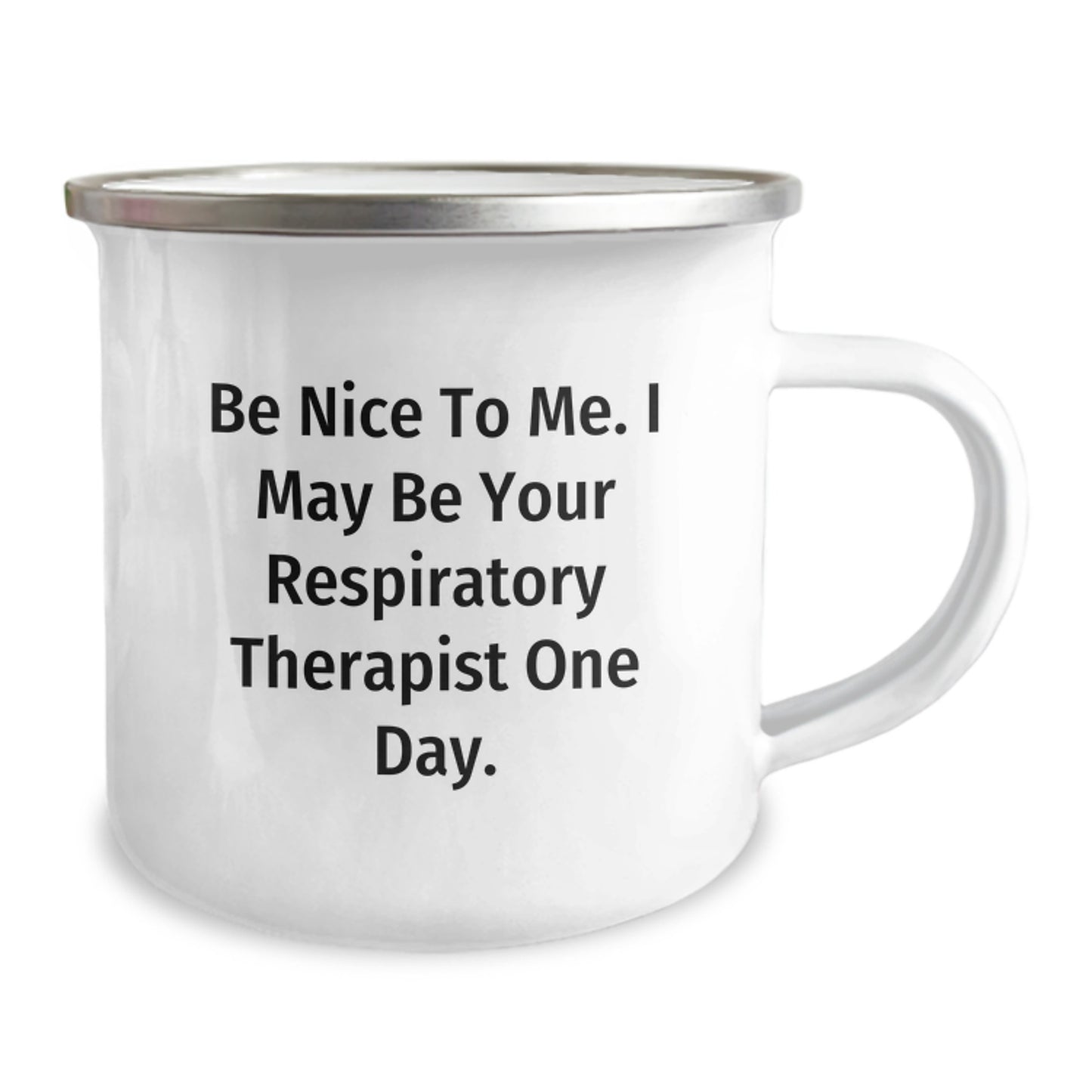 Funny Respiratory Therapist Gifts for Graduation - Be Nice To Me. I May Be Your Respirapist One Day. - Camping Mug from Friends - Image 2