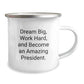 President Gifts Funny Quote Camping Mug for Men, Work Hard and Dream Big, Unique Graduation Gifts from Friends - Image 2
