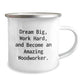 Woodworker Gifts from Friends, Inspirational Camping Mugs for Graduation, 'Dream Big, Work Hard, And Become An Amazing Woodworker.' - Image 2