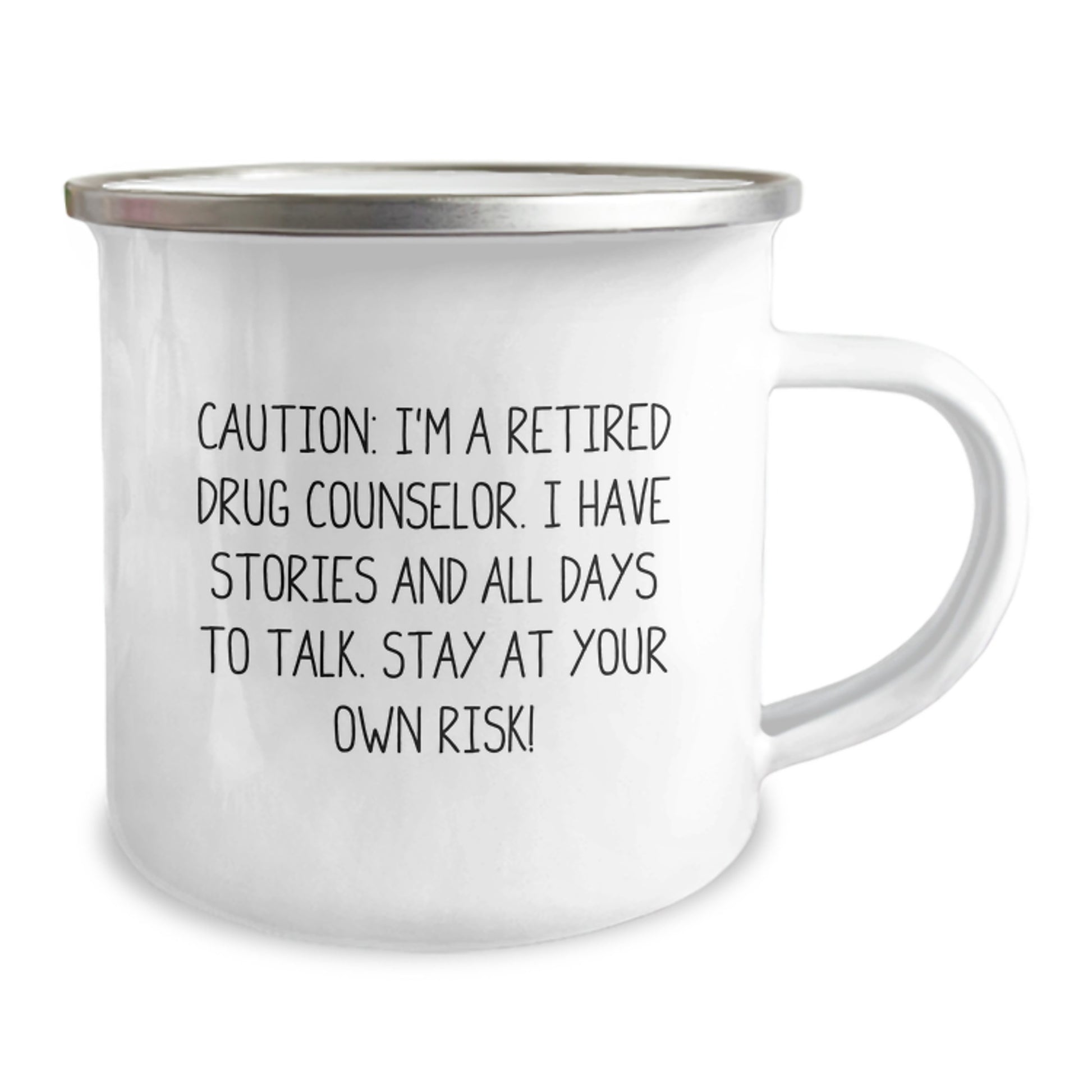 Unique Graduation Gifts from Friends to Retired Drug Counselor Funny Camping Mug, Caution: I'm A Retired Drug Counselor. I Have Stories And All Days To Talk. Stay At Your Own Risk! - Image 2