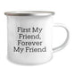 Funny Camping Mug Gifts for Friend - First My Friend Forever My Friend Christmas Memorable Present - Image 2