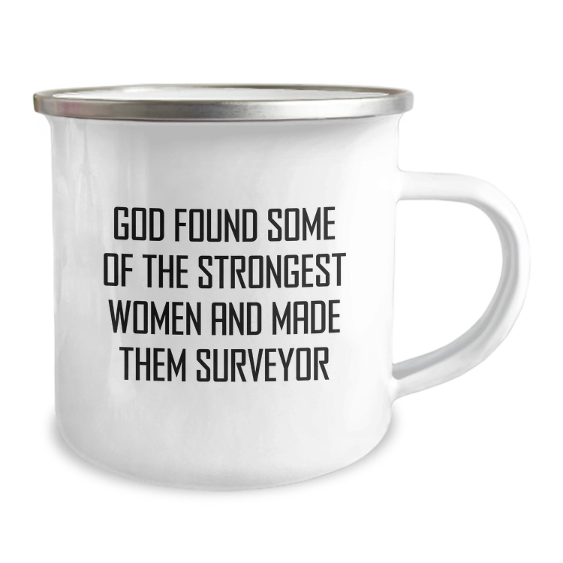 Funny Surveyor Gifts for Men Women Friends Family - Camping Mug, God Found Some of the Strongest Women and Made Them Surveyor, Christmas Unique - Image 2