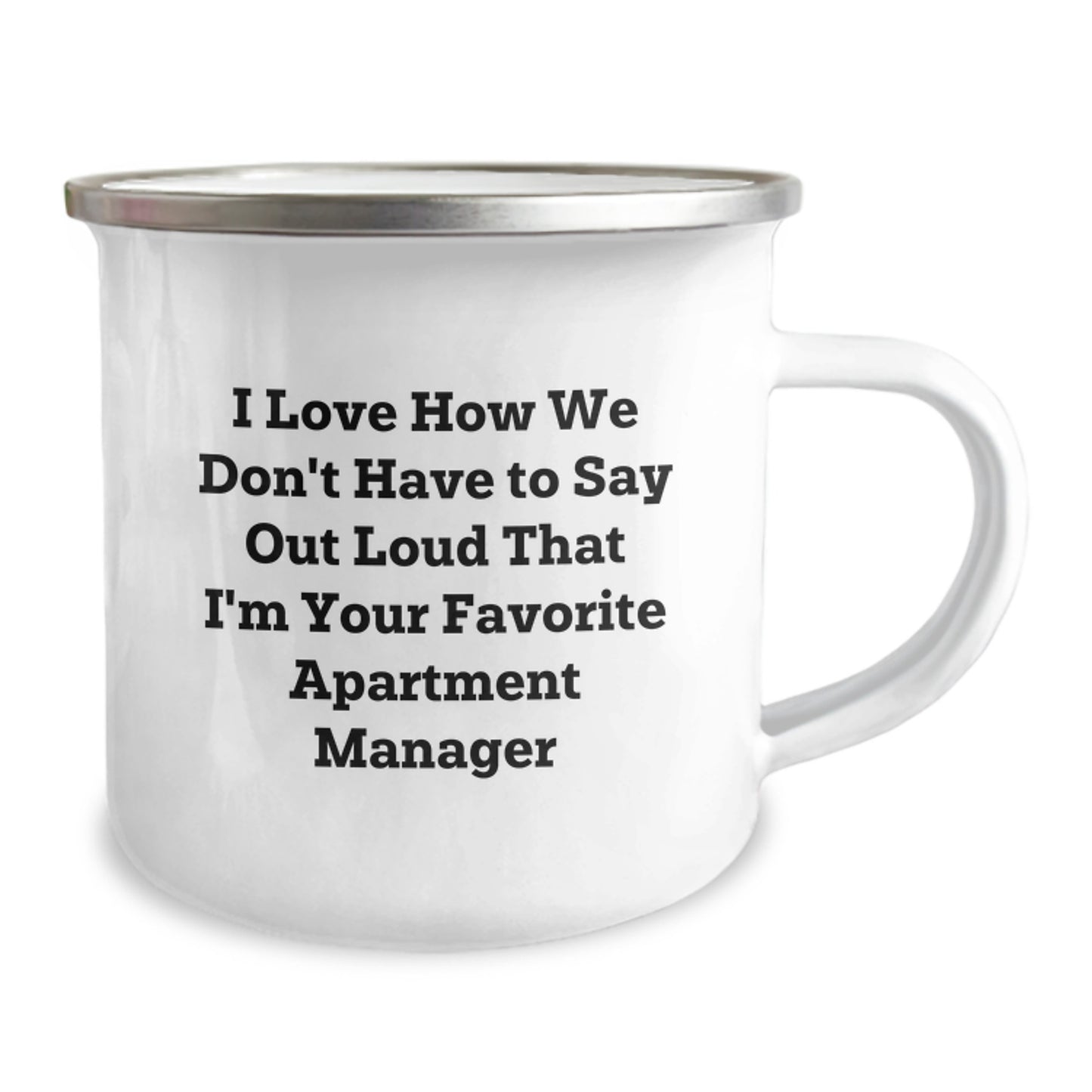 Funny Apartment Manager Gifts - Stainless Steel Camping Mug, 'I Love How We Don't Have To Say Out Loud...' Quote, Perfect for Graduation, Gifts from Men to Apartment Manager - Image 2