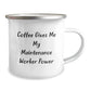 Funny Maintenance Worker Gifts for Him from Friends, 'Coffee Gives Me My Maintenance Worker Power' Stainless Steel Camping Mug, 12 oz, Birthday Unique Gifts - Image 2