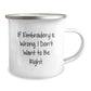 Funny Embroidery Quote Camping Mug Gifts from Friends for Embroidery Lovers on Birthday, 'If Embroidery Is Wrong. I Don't Want To Be Right.', 12 oz Stainless Steel with Enamel Finish - Image 2