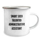 Gifts from Friends for Administrative Assistant - Smart Sexy Talented Camping Mug for Christmas - Inspirational Quote - Image 2