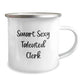 Funny Clerk Gifts, Smart Sexy Talented Clerk 12 oz Camping Mug for Birthday, Gifts from Friends for Clerk, Perfect for Morning Coffee - Image 2