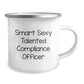 Smart Sexy Talented Compliance Officer Funny Camping Mug for Graduation Gifts from Friends - Image 2