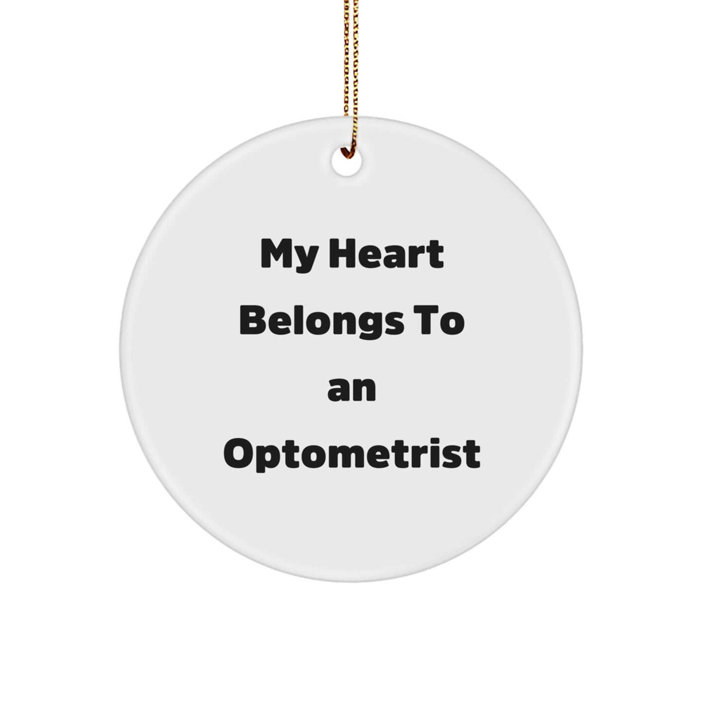 Funny Optometrist Gifts from Friends, My Heart Belongs To An Optometrist Christmas Circle Ornament for Optometrist - Image 1