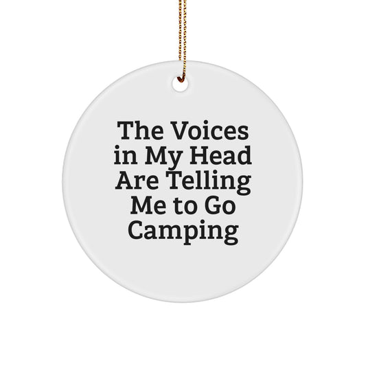 Funny Camping Gifts for Friends or Family - 'The Voices In My Head Are Telling Me To Go Camping' Circle Ornament, Christmas Unique Gifts from Men, Women, Coworkers, or Family - Image 1