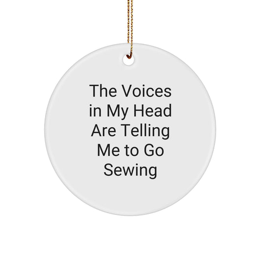 Funny Sewing Gifts for Sewing Enthusiasts, 'The Voices In My Head Are Telling Me To Go Sewing' Circle Ornament - Image 1
