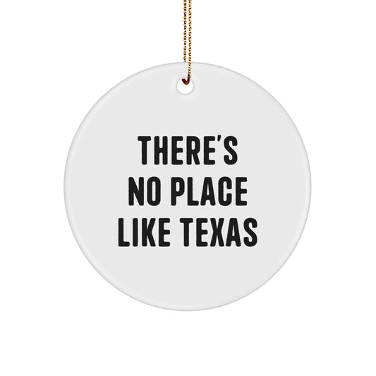 Texas Circle Ornament, Funny Quote 'There's No Place Like Texas', Gifts from Family for Texas Lovers, Christmas Unique Gifts - Image 1