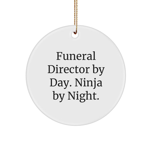 Gifts from Friends for Funeral Directors By Day. Ninja By Night. - Unique Circle Ornament for Christmas - Image 1