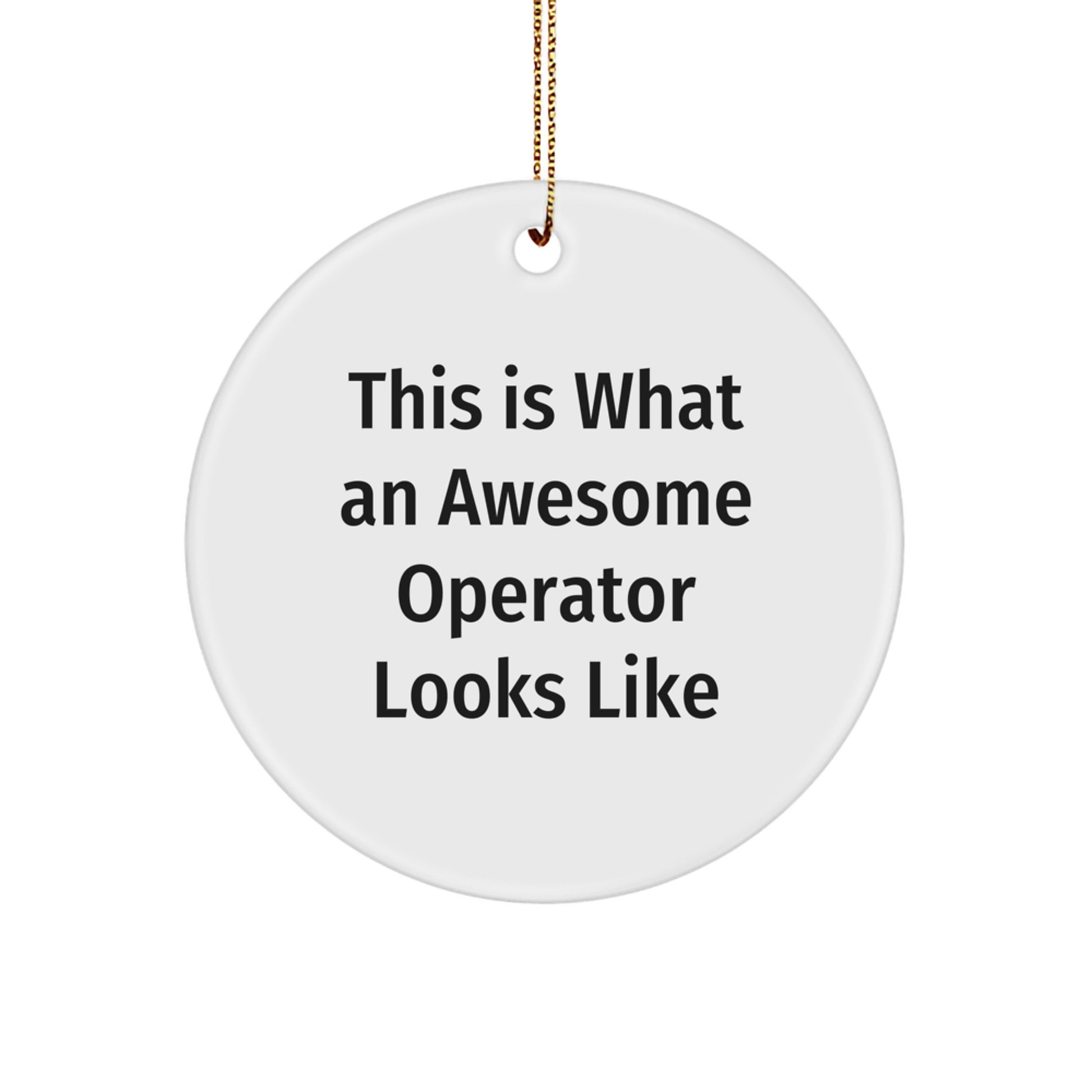 Funny Operator Gifts from Family - This Is What An Awesome Operator Looks Like Circle Ornament for Christmas - Image 1