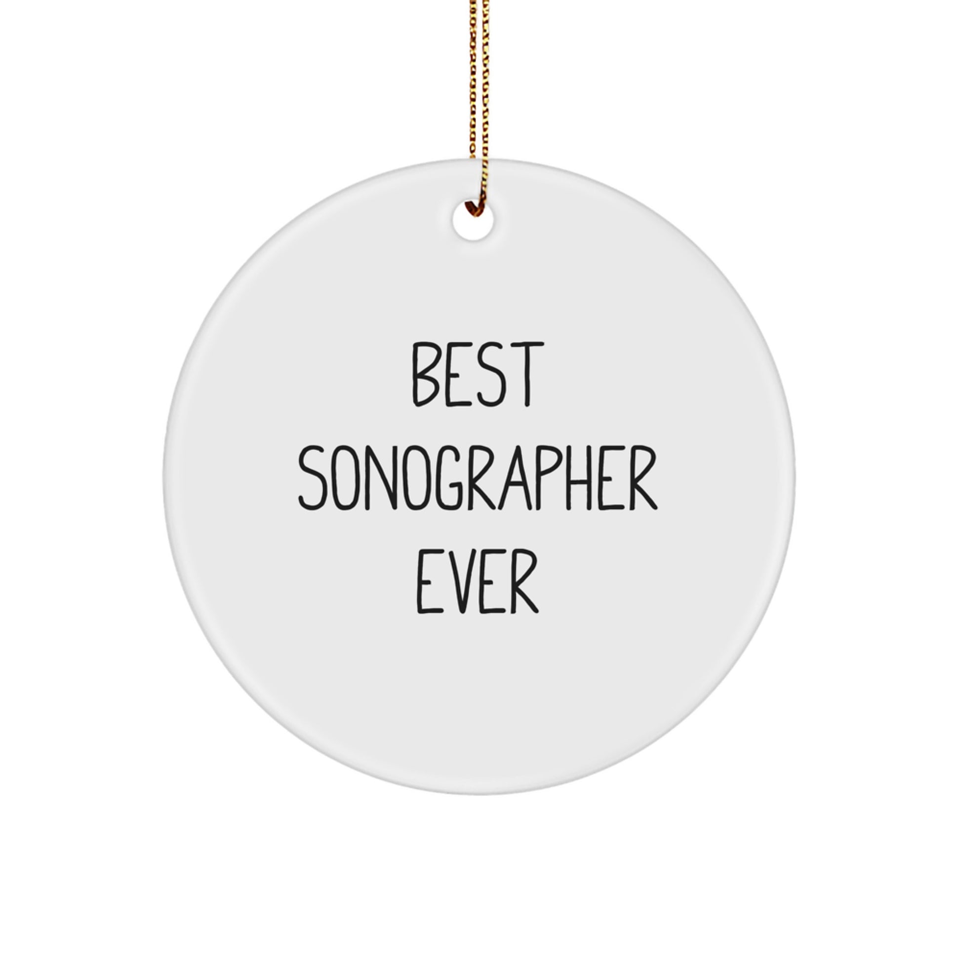Best Sonographer Ever Gifts - Funny Circle Ornament for Christmas - Gifts from Friends to Sonographer, 'Best Sonographer Ever' Quote - Image 1