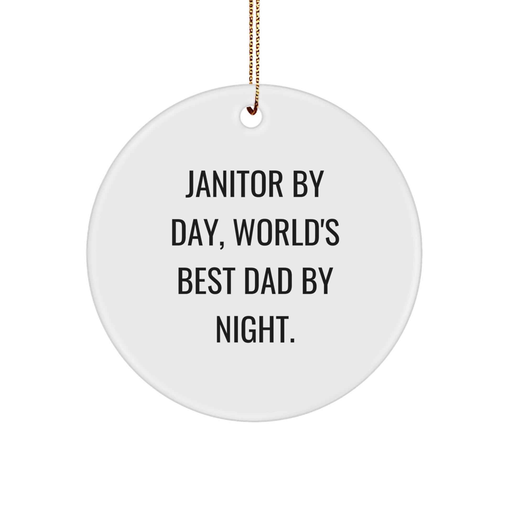 Janitor By Day, World's Best Dad By Night - Funny Circle Ornament, Janitor Gifts for Men, Christmas Unique Gifts from Family - Image 1