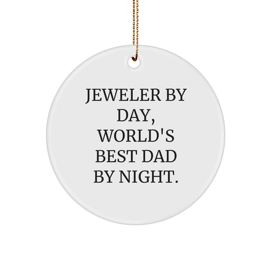 Jeweler Gifts from Men for Christmas Circle Ornament - 'Jeweler By Day, World's Best Dad By Night.' - Image 1