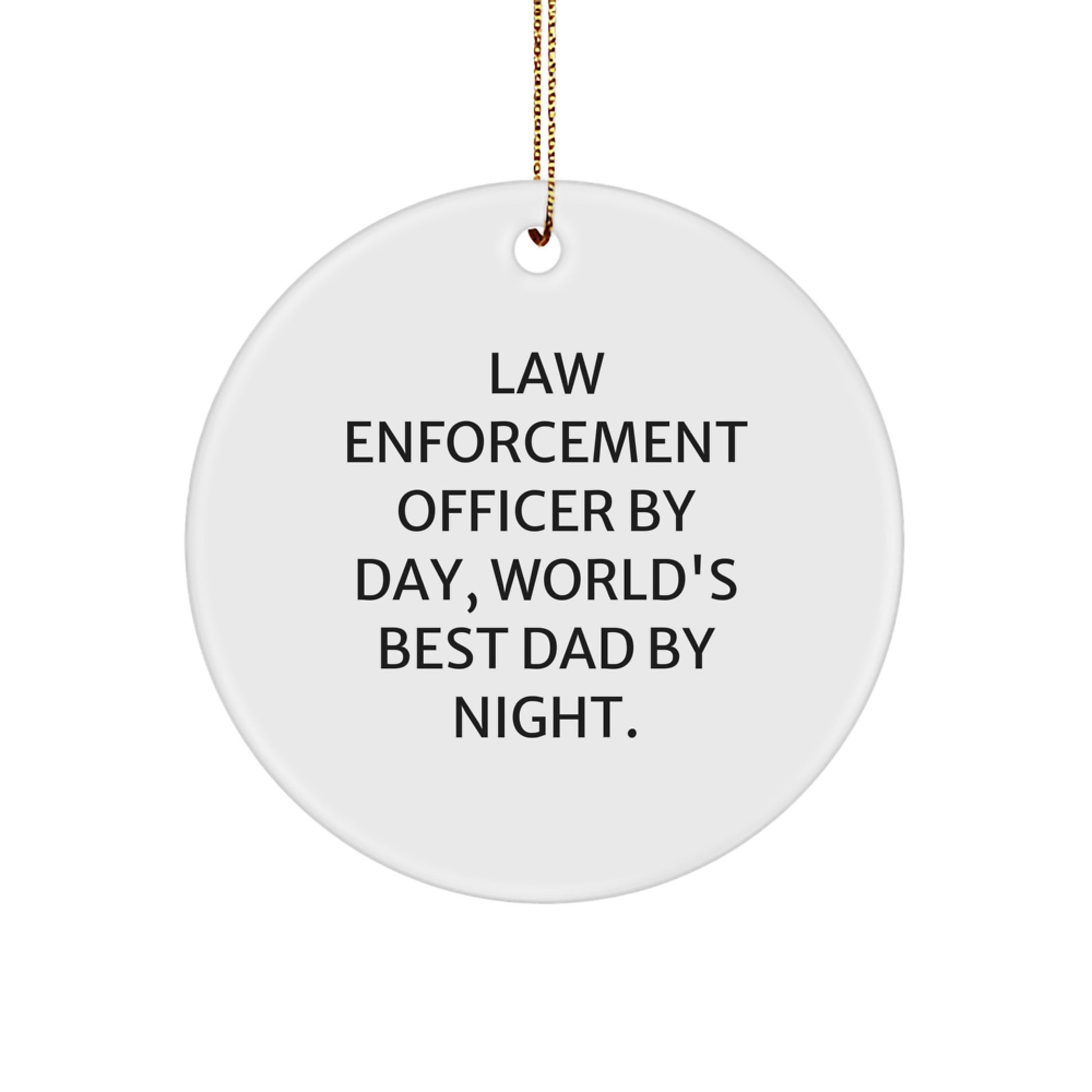 Law Enforcement Officer Gifts from Friends, Christmas Unique Circle Ornaments with Funny Quote - 'By Day, World's Best Dad By Night.' for Men - Image 1
