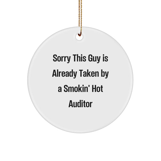 Funny Auditor Gifts for Friends, Sorry This Guy Is Already Taken By A Smokin' Hot Auditor Christmas Circle Ornament from Family - Image 1