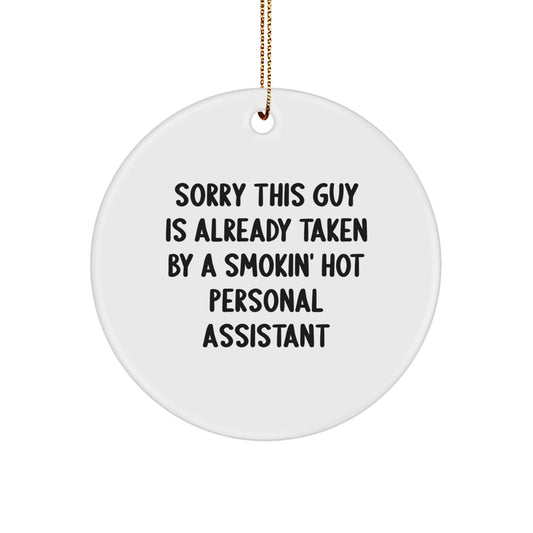 Personal Assistants' Christmas Delight, Gifts from Friends to Funny 'Sorry This Guy Is Already Taken' Circle Ornament - Image 1