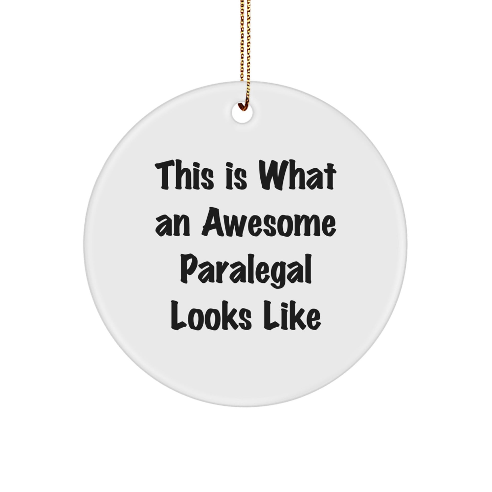 Paralegal Circle Ornament Gifts from Men to Women Friends Coworkers - 'This Is What An Awesome Paralegal Looks Like' Funny Quote, White Circle Ornament for Paralegal Gifts, Christmas Ornaments - Image 1