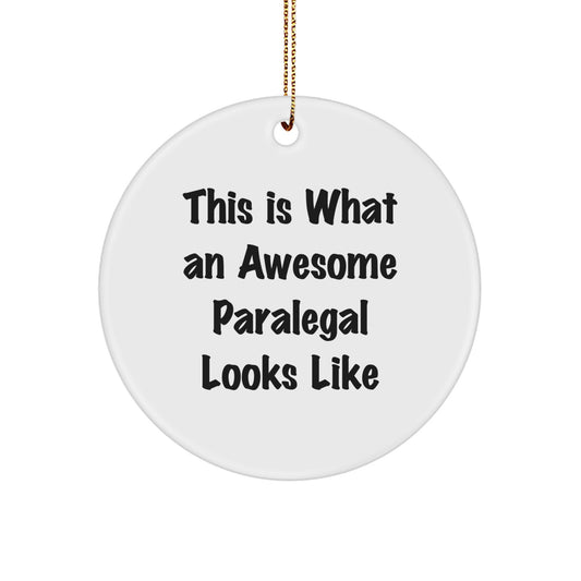 Paralegal Circle Ornament Gifts from Men to Women Friends Coworkers - 'This Is What An Awesome Paralegal Looks Like' Funny Quote, White Circle Ornament for Paralegal Gifts, Christmas Ornaments - Image 1