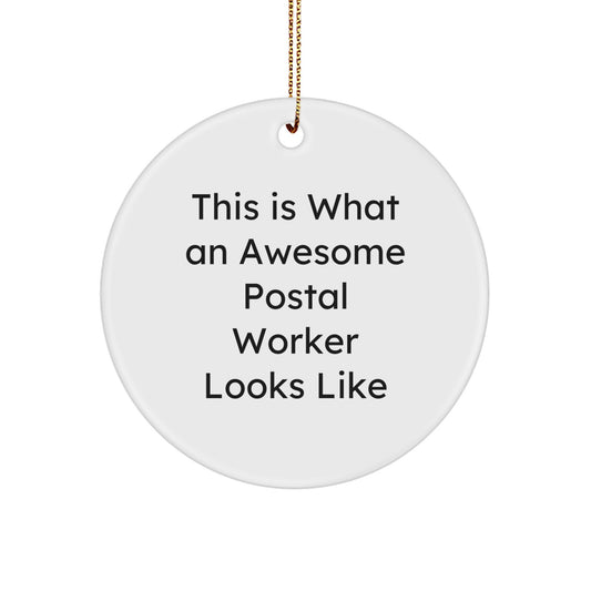 Funny Postal Worker Gifts, Circle Ornament with Quote 'This Is What An Awesome Postal Worker Looks Like' for Christmas, Gifts from Friends to Coworkers - Image 1