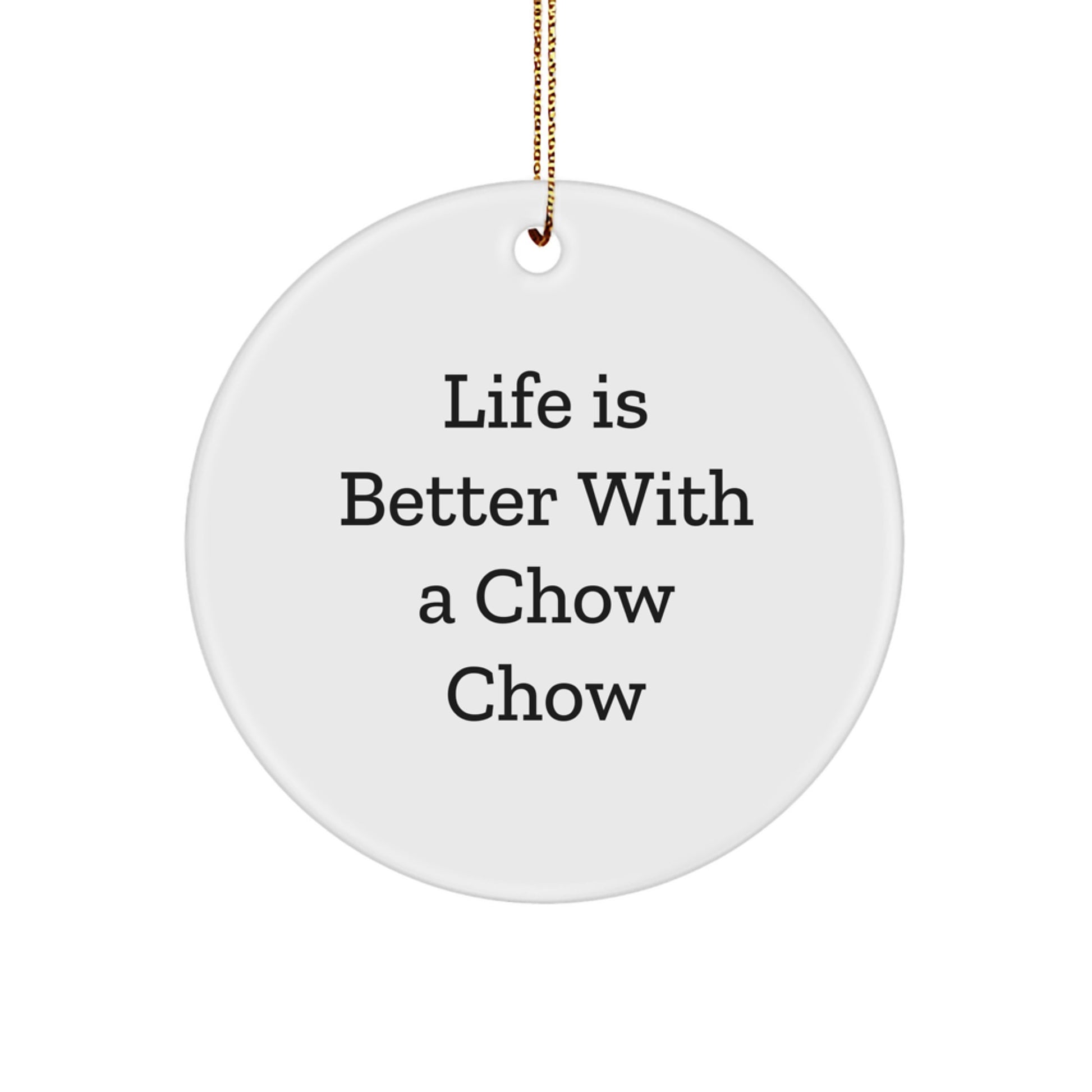 Chow Chow Dog Lovers, Share the Joy - Life Is Better With A Chow Chow Gifts, Circle Ornament for Friends, Family, and Coworkers, Christmas Unique Presents - Image 1