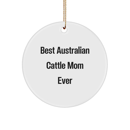 Funny Australian Cattle Dog Gifts - Best Mom Ever Circle Ornament for Australian Cattle Dog Lovers - Christmas Unique Presents from Family, Friends, and Coworkers - Image 1