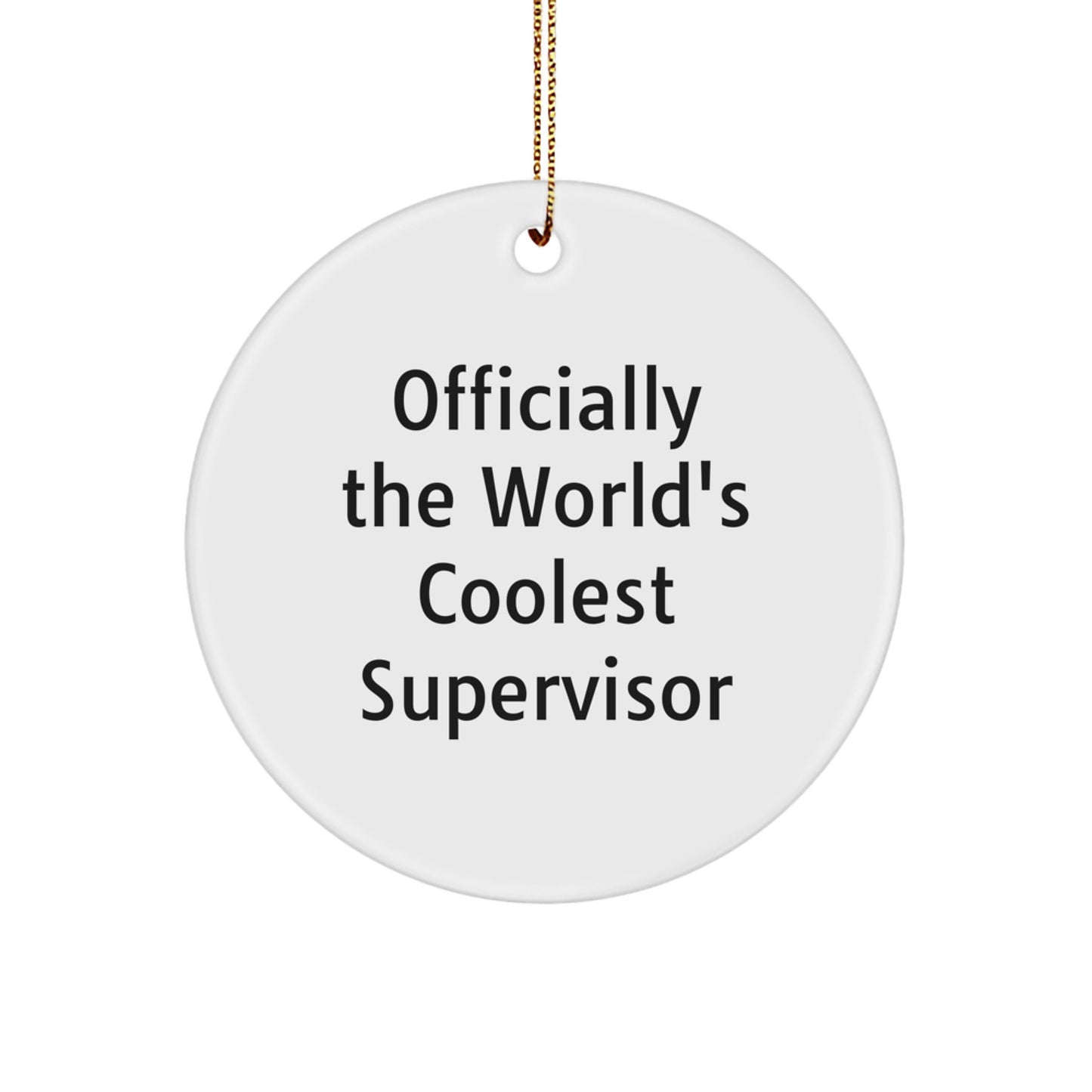 Funny Supervisor Gifts, Officially The World's Coolest Supervisor, Circle Ornament, Supervisor Christmas Unique Gifts from Friends for Supervisor - Image 1