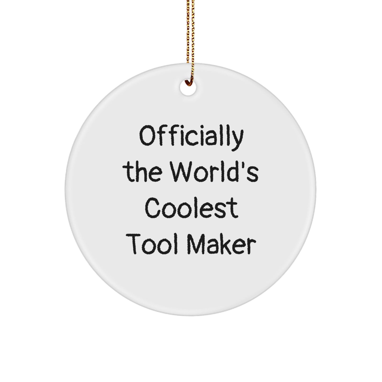 Funny 'World's Coolest Tool Maker' Circle Ornament Gift from Friends to Tool Maker Men - Image 1