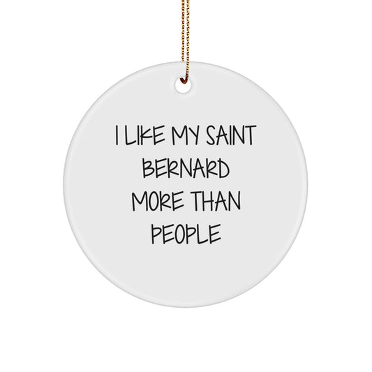 Saint Bernard Dog Gifts from Friends - 'I Like My Saint Bernard More Than People' Circle Ornament for Christmas - Image 1