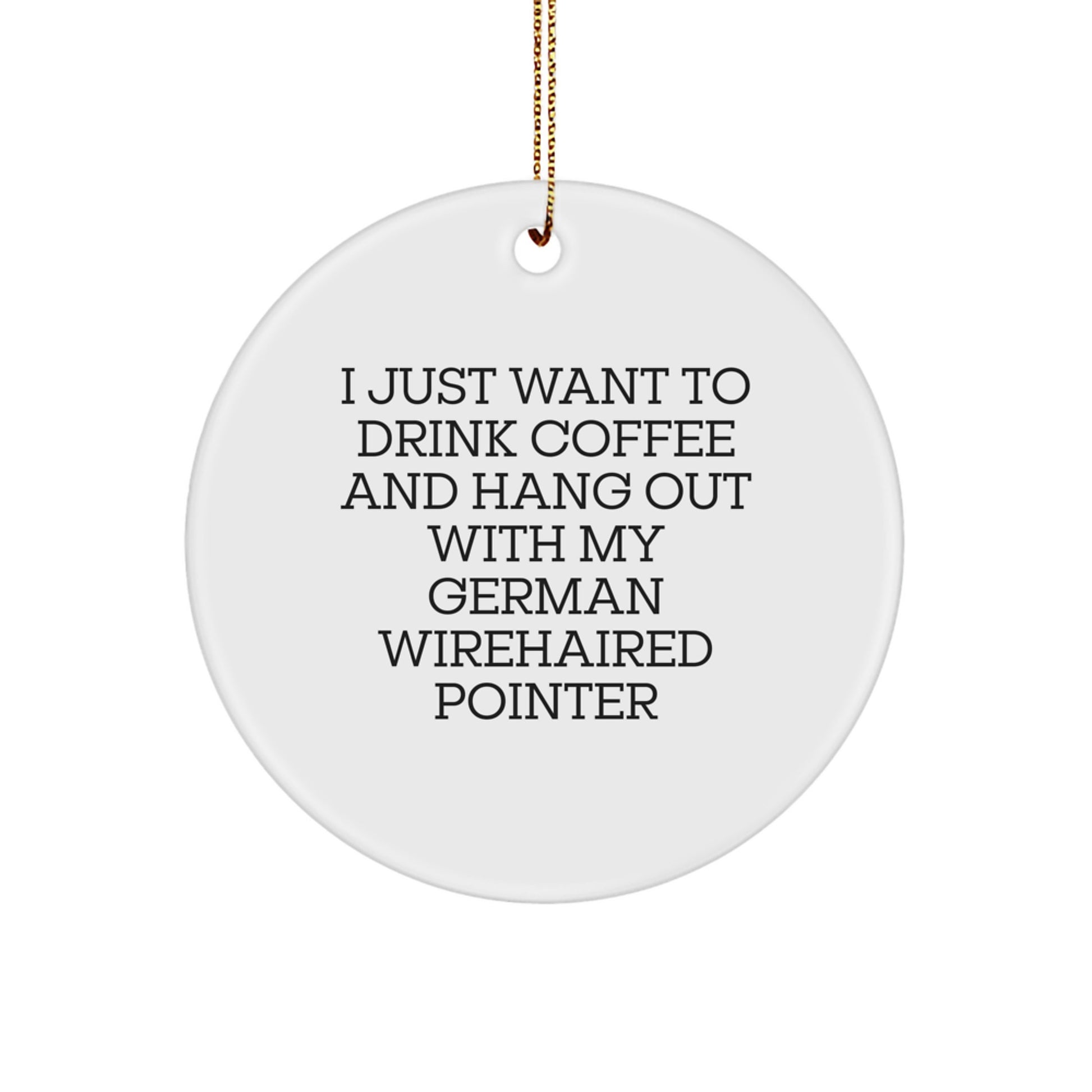 German Wirehaired Pointer Dog Gifts, Funny Quote Circle Ornament, Gifts from Family for Men, Women, Friends, Coworkers, Inspirational Christmas Decor - Image 1