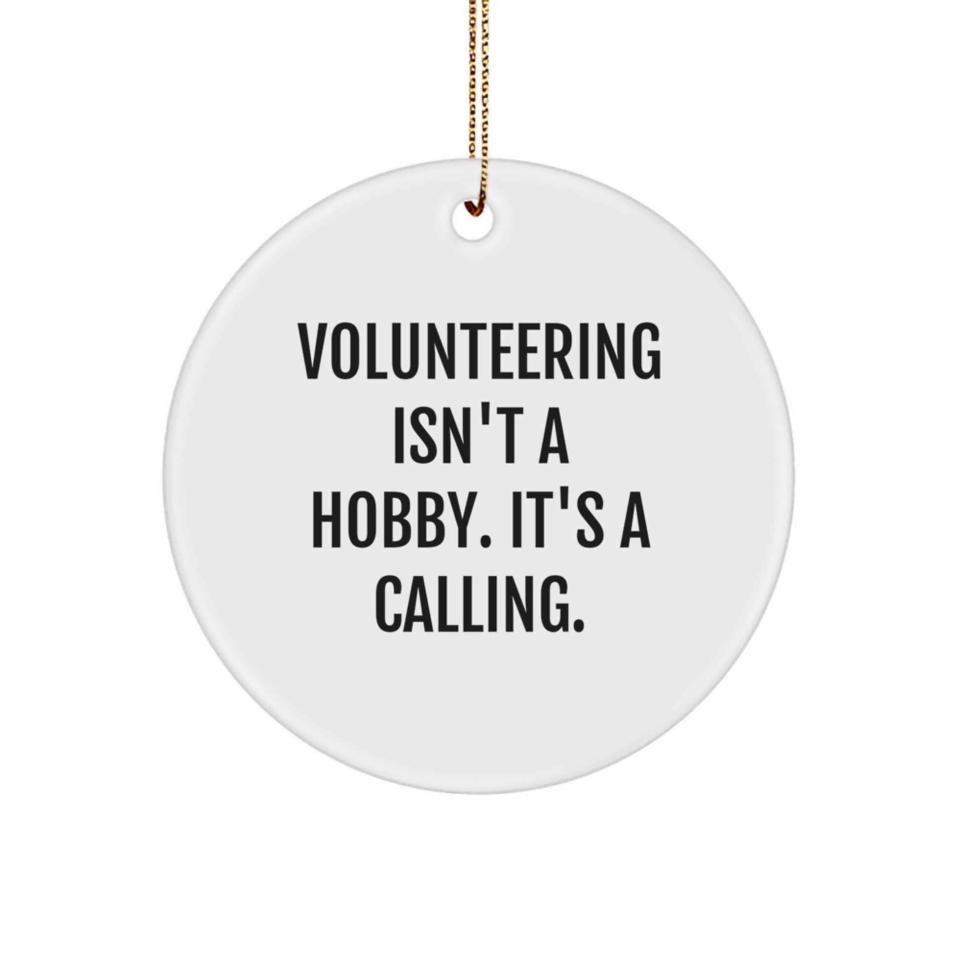 Volunteering Isn't A Calling, Find Your Path Gifts from Friends for Volunteering with Unique Circle Ornament, Christmas Unique Gifts - Image 1