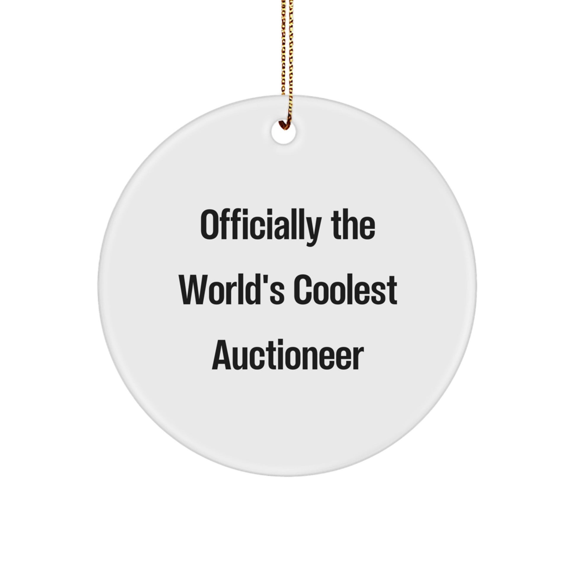Funny Auctioneer Gift for Friends, Officially The World's Coolest Auctioneer Quote, Circle Ornament with Gold Cord for Christmas Decoration - Image 1