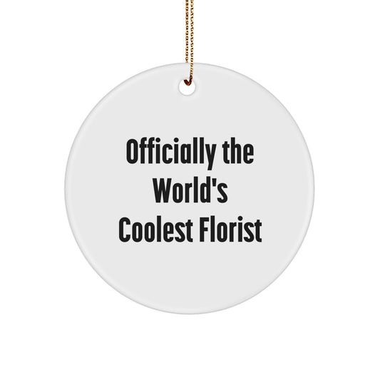 Funny Florist Gifts from Men to Florist Friends - 'Officially The World's Coolest Florist' Christmas Unique Circle Ornament - Image 1