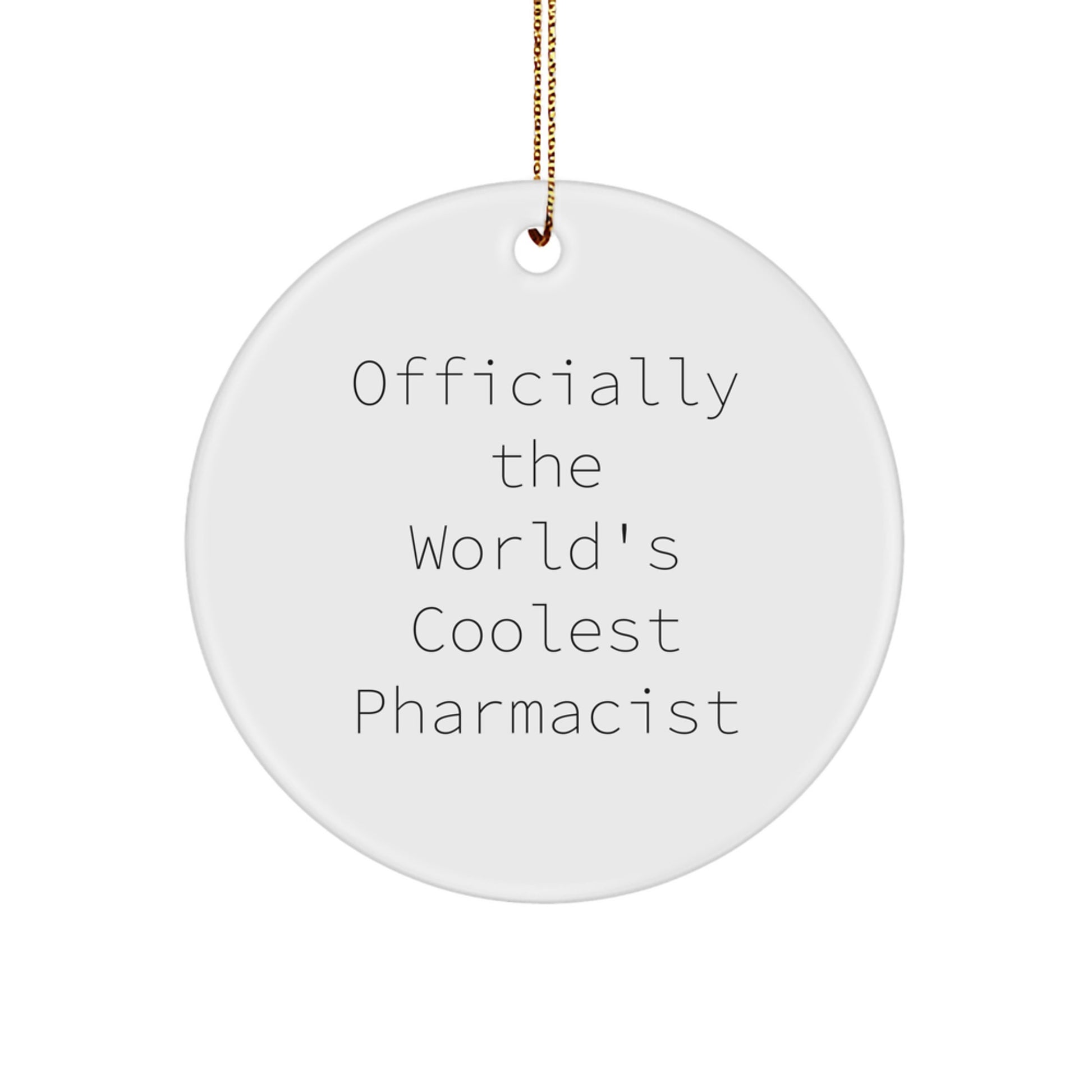 Funny Gift for Pharmacist, Circle Ornament, Christmas Unique Gifts from Friends and Family - Image 1