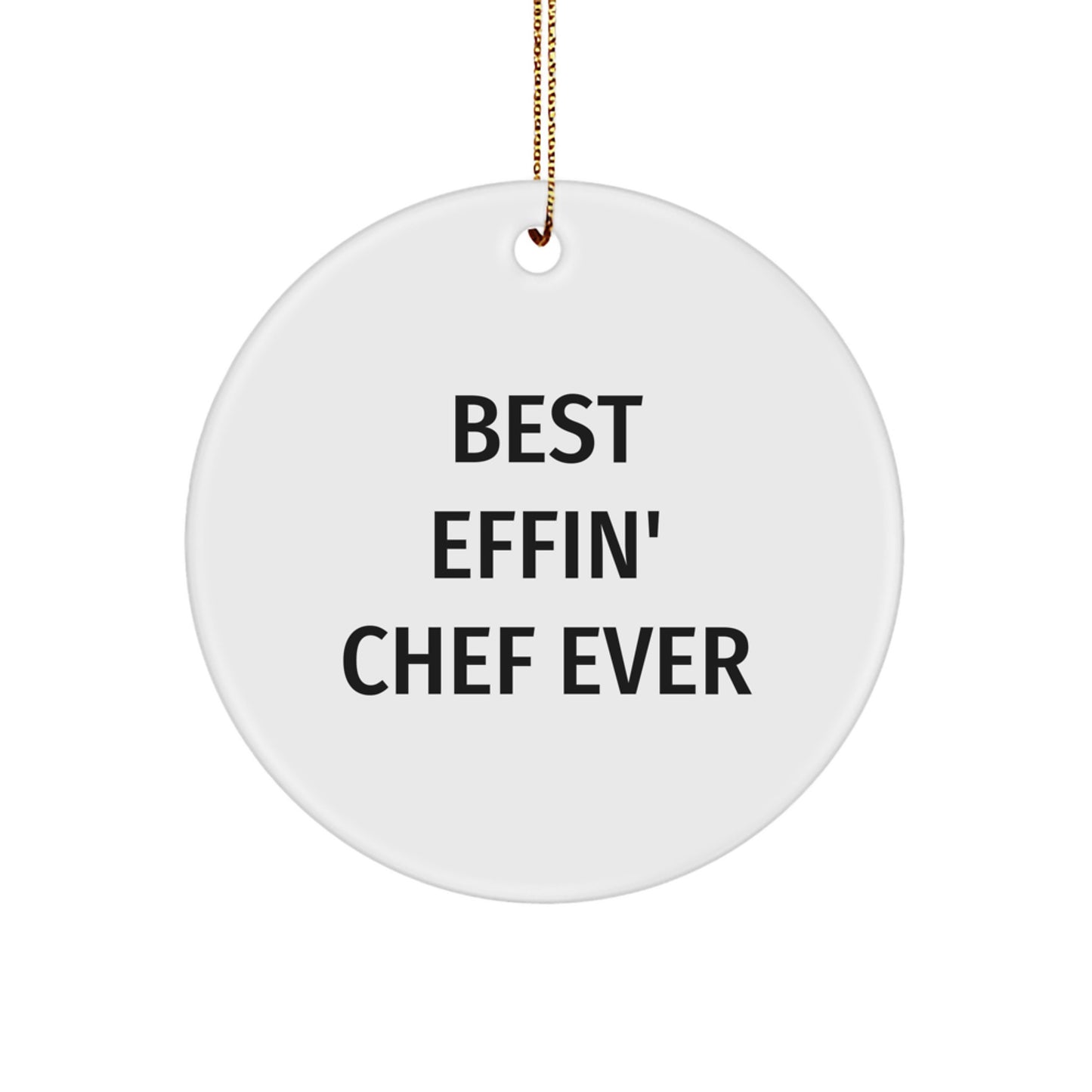 Funny Chef Circle Ornament Gifts from Friends for Best Effin' Chef Ever, Unique Christmas Unique Gifts, Holiday Decorations for Men, Women, or Family - Image 1