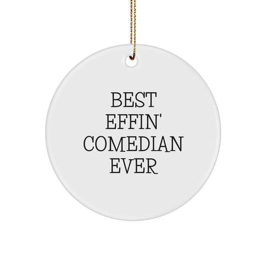Funny Comedian Christmas Unique Gifts from Friends to Comedian Men Circle Ornament Best Effin' Quote Ever - Unique Comedian Decor - Image 1