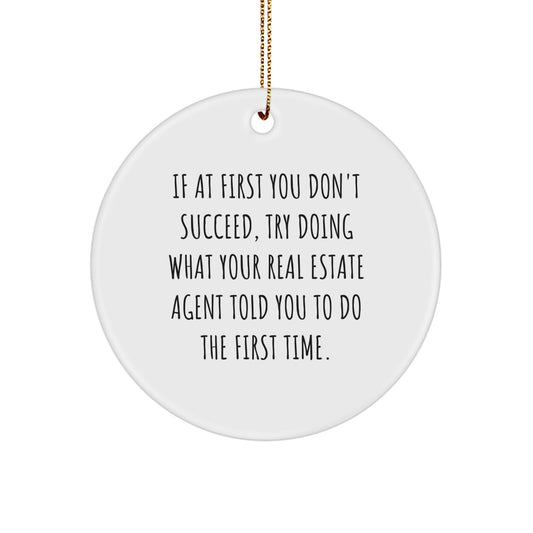 Funny Real Estate Agent Gifts from Friends, Inspirational Circle Ornament for Christmas Unique Gifts, If At First You Don't Succeed Quote MDF Ornaments - Image 1