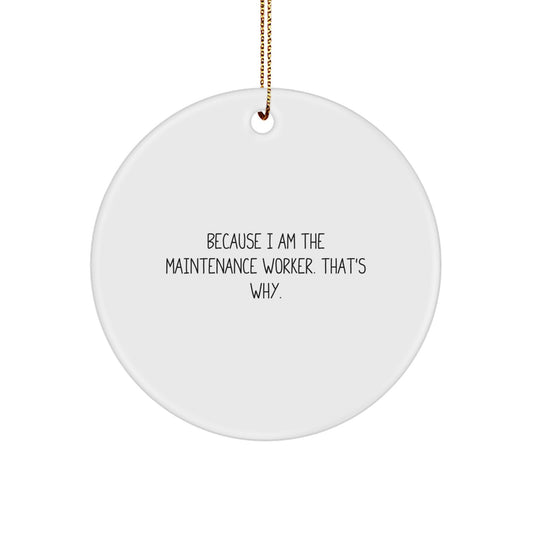 Maintenance Worker Christmas Circle Ornament Funny Quote Gifts from Friends and Family - Image 1