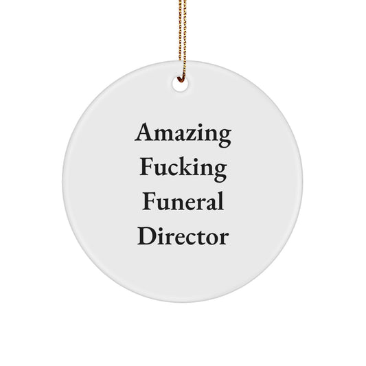 Funny Funeral Director Gifts for Men - 'Amazing' Ornament, Circle Shape, White, Christmas Decoration, Gifts from Friends to Funeral Director - Image 1
